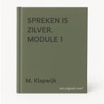 SPREKEN IS ZILVER. MODULE 1 9789053524237 M. Klapwijk, Boeken, Verzenden, Gelezen, M. Klapwijk