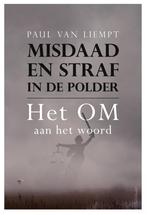 Misdaad en straf in de polder 9789044644357 Paul van Liempt, Verzenden, Zo goed als nieuw, Paul van Liempt