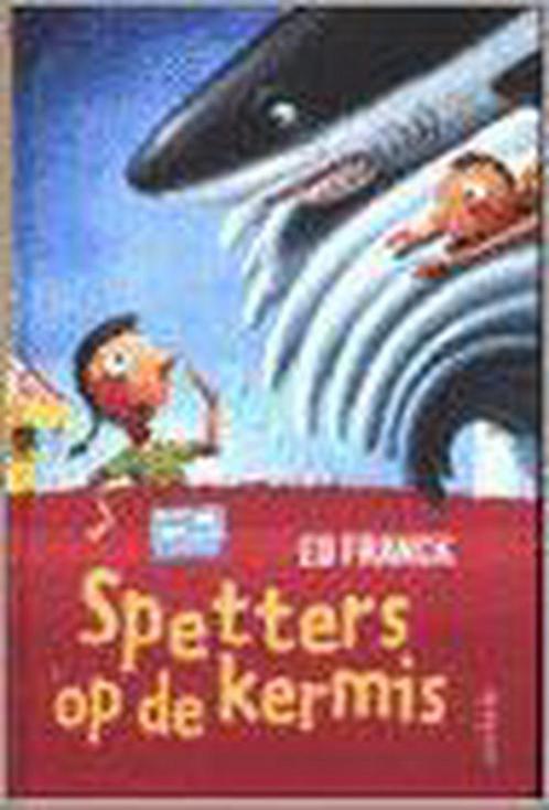 Spetters Op De Kermis 9789031717910 Ed Franck, Boeken, Kinderboeken | Jeugd | 13 jaar en ouder, Gelezen, Verzenden