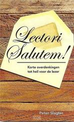 LECTORI SALUTEM! 9789066943087 Peter Slagter, Verzenden, Gelezen, Peter Slagter