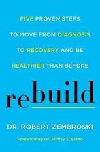 Rebuild Five Proven Steps to Move from Diagnosis to, Ophalen of Verzenden, Nieuw