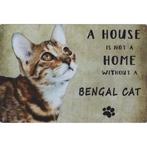 Wandbord Katten - A House Is Not A Home Without A Bengal Cat, Ophalen of Verzenden, Nieuw