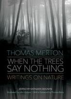 When the trees say nothing: writings on nature by Thomas, Gelezen, Thomas Merton, Verzenden