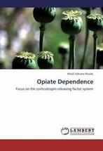 Opiate Dependence.by Adnane New   .=, Verzenden, Zo goed als nieuw, Rouibi Khalil Adnane