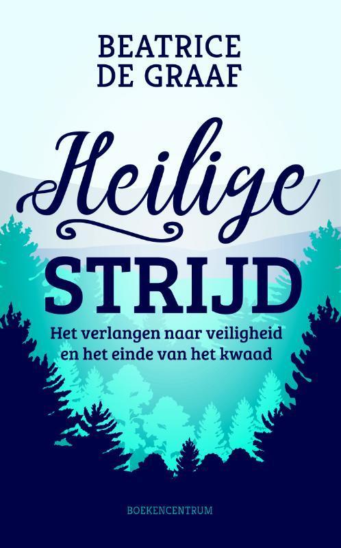 Heilige strijd 9789023950592 Beatrice de Graaf, Boeken, Godsdienst en Theologie, Gelezen, Verzenden