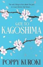 Gate to Kagoshima 9780861548309 Poppy Kuroki, Verzenden, Zo goed als nieuw, Poppy Kuroki