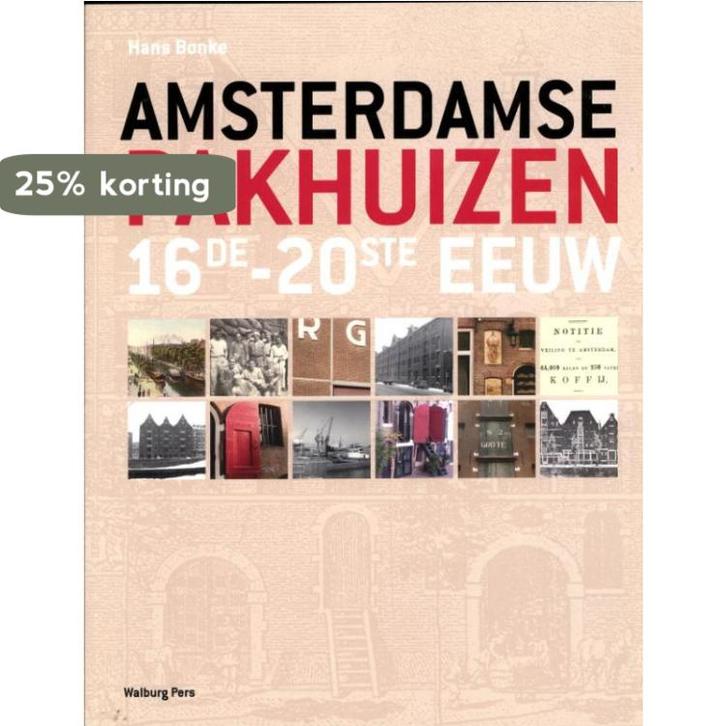Amsterdamse pakhuizen 16de-20ste eeuw 9789057307331, Boeken, Kunst en Cultuur | Architectuur, Zo goed als nieuw, Verzenden