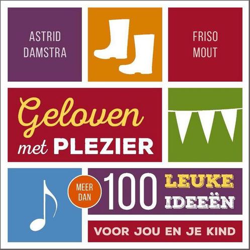 Geloven met plezier 9789491844294 Astrid Damstra, Boeken, Politiek en Maatschappij, Zo goed als nieuw, Verzenden