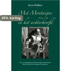 Met Montaigne in het achterhoofd 9789087597801 Sicco Polders, Verzenden, Gelezen, Sicco Polders