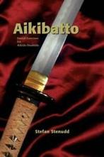Aikibatto: Sword Exercises for Aikido Students by Stefan, Boeken, Stefan Stenudd, Gelezen, Verzenden