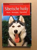 De Siberische Husky - Keuze - Verzorging - Opvoeding, Ophalen of Verzenden, Gelezen, Honden