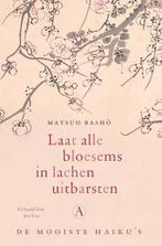 Laat Alle Bloesems In Lachen Uitbarsten |  NIEUW | Basho, Ma, Ophalen of Verzenden, Nieuw, Basho, Matsuo
