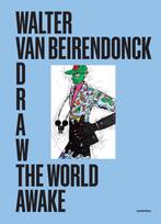 9789464941364 Draw the World Awake Walter van Beirendonck, Verzenden, Nieuw, Walter van Beirendonck