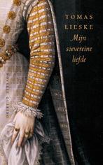 Mijn soevereine liefde 9789021435312 Tomas Lieske, Verzenden, Gelezen, Tomas Lieske