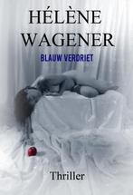 Blauw verdriet  -  Hélène Wagener, Gelezen, Hélène Wagener, Verzenden