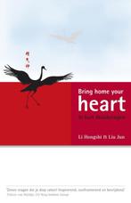 Bring home your heart 9789055992560 Li Hongshi, Boeken, Verzenden, Gelezen, Li Hongshi