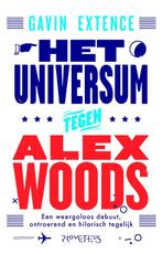 Het universum tegen Alex Woods 9789044622829 Gavin Extence, Verzenden, Zo goed als nieuw, Gavin Extence