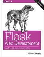 9781491991732 Flask Web Development 2e | Tweedehands, Verzenden, Zo goed als nieuw, Miguel Grinberg