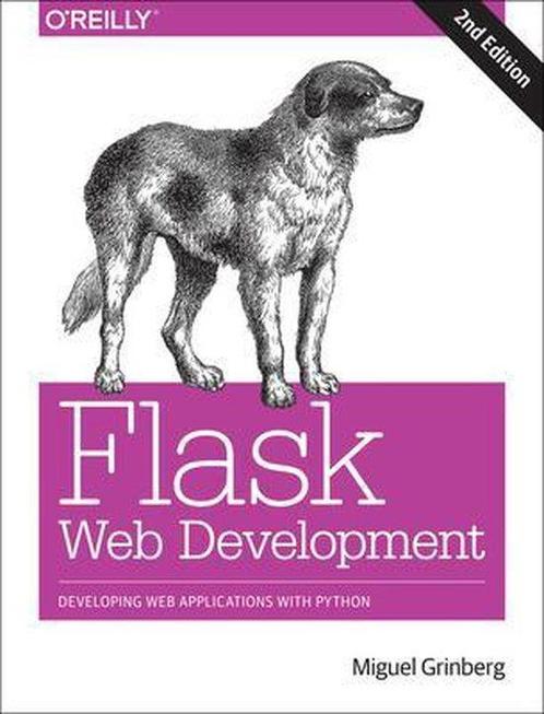 9781491991732 Flask Web Development 2e | Tweedehands, Boeken, Studieboeken en Cursussen, Zo goed als nieuw, Verzenden