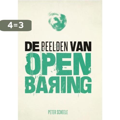 De beelden van Openbaring 9789492959812 Peter Scheele, Boeken, Godsdienst en Theologie, Gelezen, Verzenden