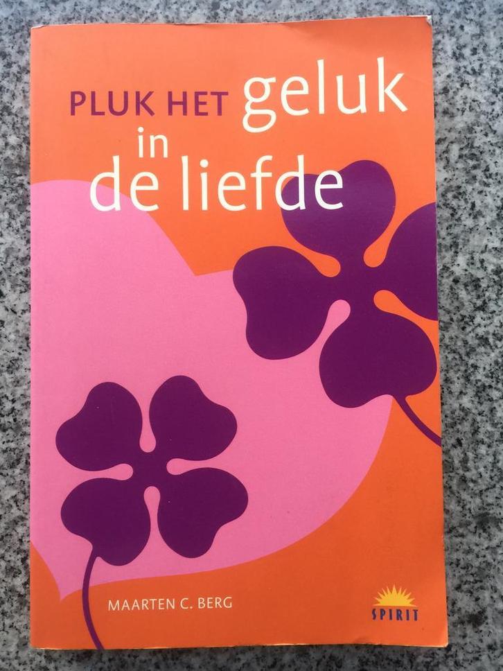 Pluk het geluk in de liefde  (Maarten C. Berg), Boeken, Psychologie, Persoonlijkheidsleer, Gelezen, Verzenden