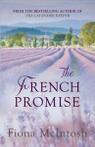 The French promise by Fiona McIntosh (Paperback)