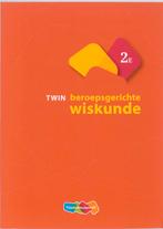 TWIN beroepsgerichte wiskunde 2E druk 3 9789006840230, Boeken, Verzenden, Zo goed als nieuw