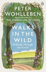 9781846045585 Walks in the Wild Wohlleben, Peter, Boeken, Verzenden, Nieuw, Wohlleben, Peter