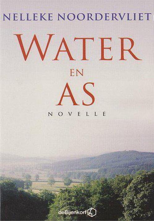 Water en as 9789071442803 Nelleke Noordervliet, Boeken, Romans, Gelezen, Verzenden