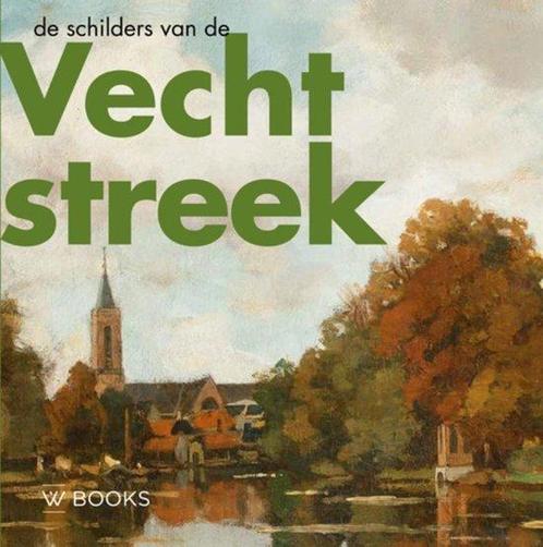 De schilders van de Vechtstreek 9789462584952 Jaap Versteegh, Boeken, Overige Boeken, Gelezen, Verzenden