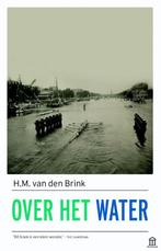 Over het water 9789046705254 H.M. van den Brink, Boeken, Verzenden, Gelezen, H.M. van den Brink