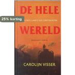 De hele wereld 9789029074544 Carolijn Visser, Verzenden, Gelezen, Carolijn Visser