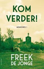 Kom verder! / Memoires / 1 9789025452896 Freek de Jonge, Boeken, Verzenden, Zo goed als nieuw, Freek de Jonge