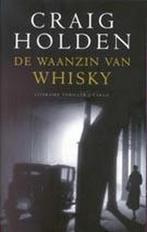 Waanzin van whiskey 9789023402749 Craig Holden, Verzenden, Gelezen, Craig Holden