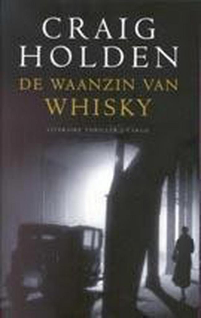 Waanzin van whiskey 9789023402749 Craig Holden, Boeken, Thrillers, Gelezen, Verzenden