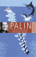 Michael Palins Hemingway Adventure 9780752837062, Verzenden, Gelezen, Michael Palin