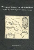 Op weg naar de muur van keizer Hadrianus 9789460100949, Boeken, Verzenden, Gelezen, Claudia Vandepoel
