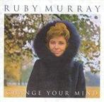 cd - Ruby Murray - Change Your Mind, Zo goed als nieuw, Verzenden