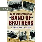 In de voetsporen van Band of Brothers 9789022560181, Boeken, Verzenden, Gelezen, Larry Alexander