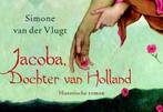 Jacoba, dochter van Holland / Dwarsligger / 79 9789049801649, Boeken, Verzenden, Gelezen, Simone van der Vlugt