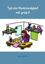 9789402107388 Tijd voor handvaardigheid groep 8, Boeken, Verzenden, Nieuw, Lydia Schuurbiers
