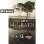 Port Mungo 9789023412939 P. MacGrath, Boeken, Verzenden, Gelezen, P. MacGrath