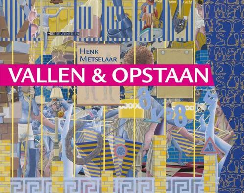 Vallen & opstaan 9789491182068 Henk Metselaar, Boeken, Kunst en Cultuur | Beeldend, Gelezen, Verzenden