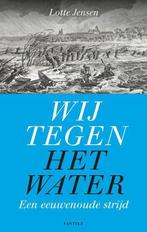 Wij tegen het water 9789460044045 Lotte Jensen, Boeken, Geschiedenis | Vaderland, Gelezen, Lotte Jensen, Verzenden
