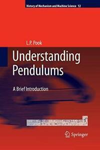 Understanding Pendulums : A Brief Introduction. Pook, L.P., Boeken, Overige Boeken, Zo goed als nieuw, Verzenden
