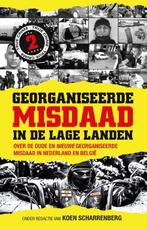 Georganiseerde misdaad in de Lage Landen / 2 / True crime, Verzenden, Zo goed als nieuw, Koen Scharrenberg