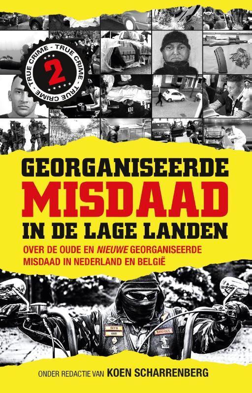Georganiseerde misdaad in de Lage Landen / 2 / True crime, Boeken, Thrillers, Zo goed als nieuw, Verzenden