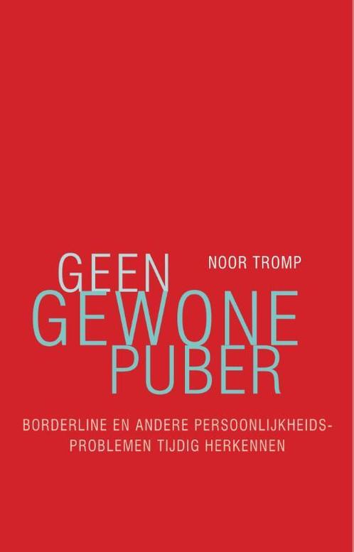 Geen gewone puber 9789057124464 Noor Tromp, Boeken, Psychologie, Gelezen, Verzenden