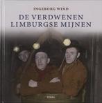 De verdwenen Limburgse mijnen | 9789058979063 | WIND, I., Zo goed als nieuw, WIND, I.