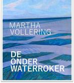 De onderwaterroker - Martha Vollering 9789463284325, Boeken, Verzenden, Gelezen, Martha Vollering
